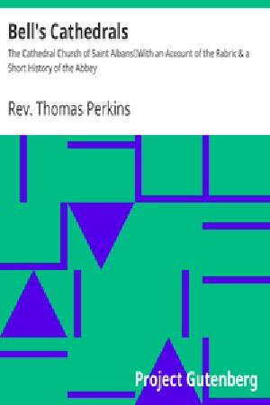 [Gutenberg 19494] • Bell's Cathedrals: The Cathedral Church of Saint Albans / With an Account of the Fabric & a Short History of the Abbey